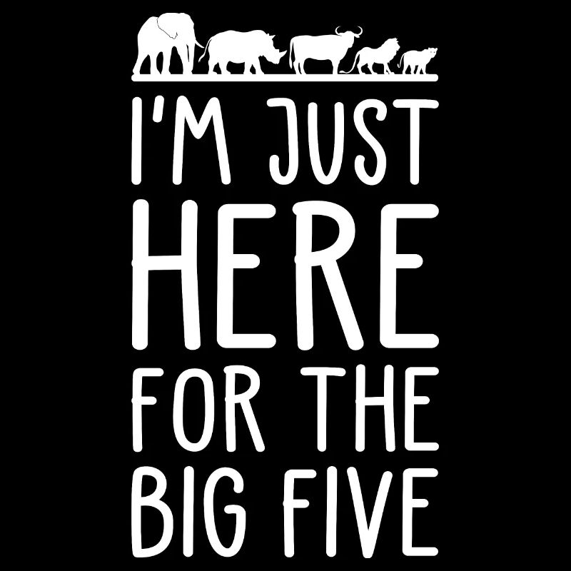 Just Here For The Big Five