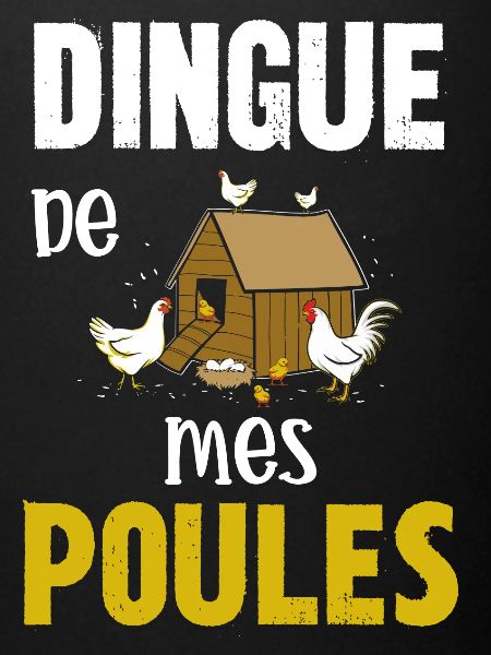dingue de mes poules