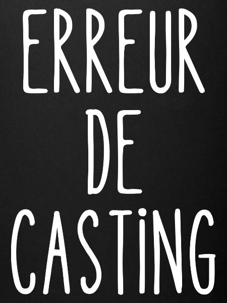 erreur de casting
