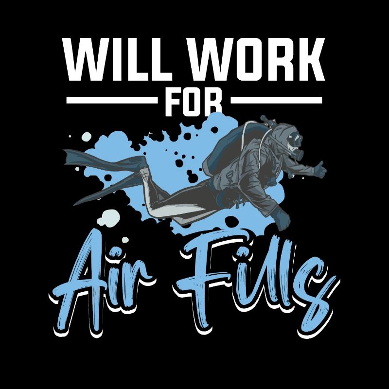 Will Work For Air Fills Diving Divers