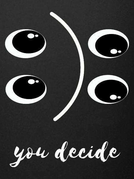 You decide