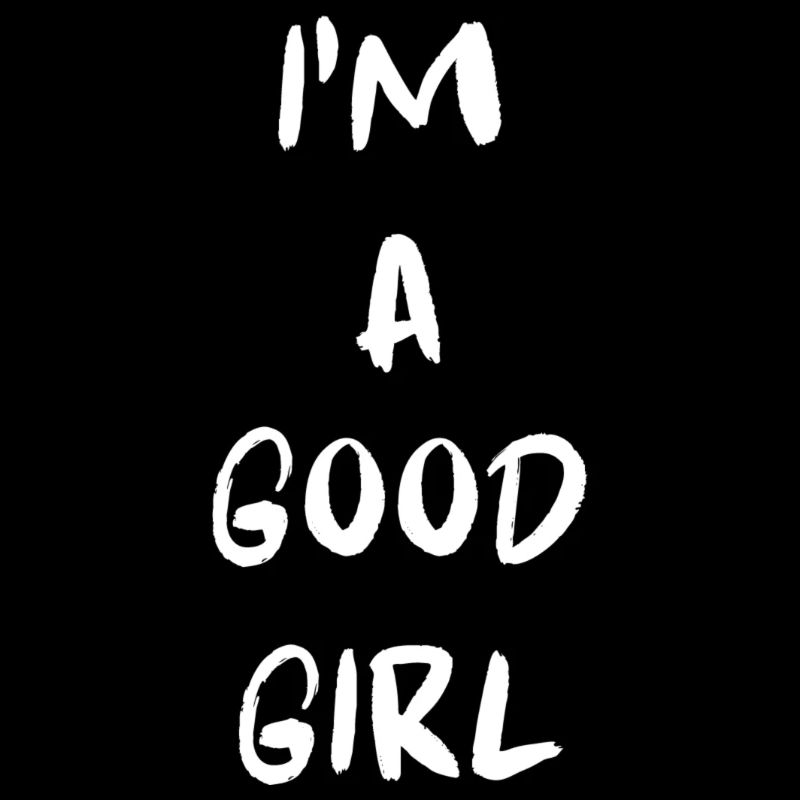 ICH BIN EIN BRAVES MÄDCHEN