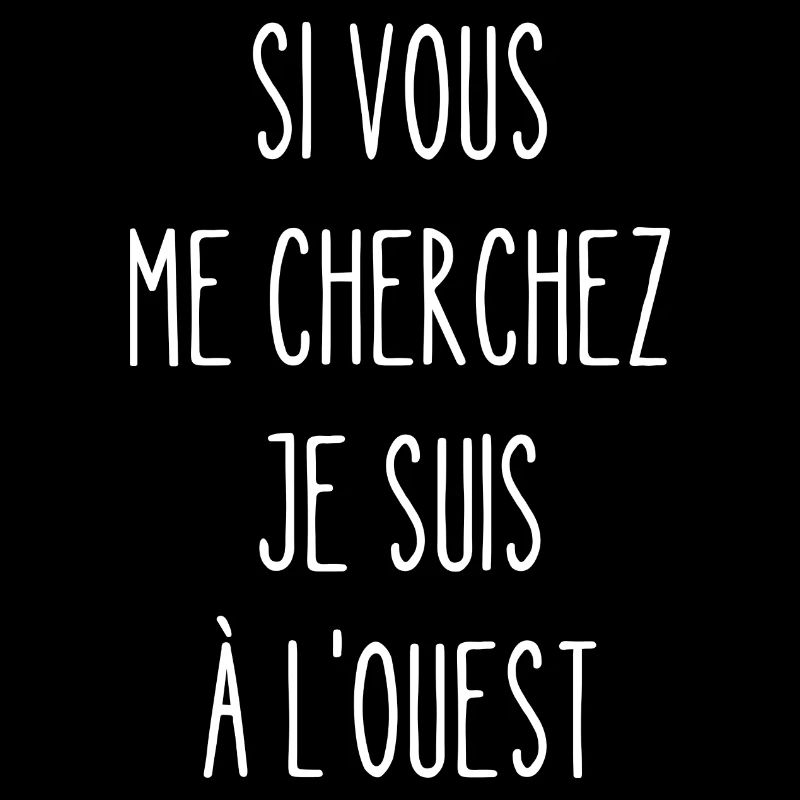 je suis à l'ouest
