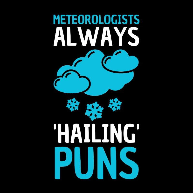 Meteorology pun for meteorologist