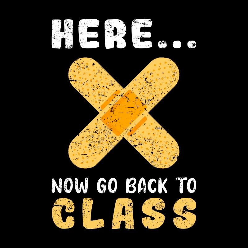 School Nurse Here Now Go Back To Class