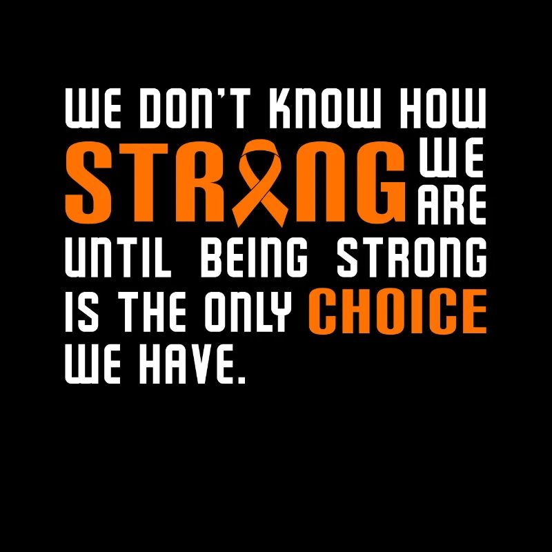 We Don't Know How Strong We are MS Support Orange