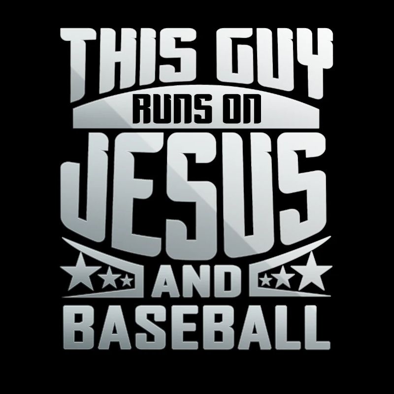 This Guy Runs On Jesus And Baseball