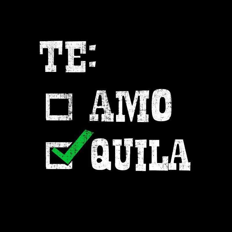 Funny Tequila Te Amo Te Quila Alcohol Drinking