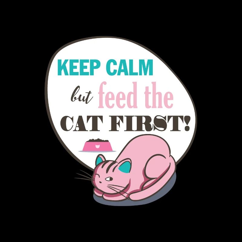 Cat Keep Calm But Feed The CAT FIRST! gift