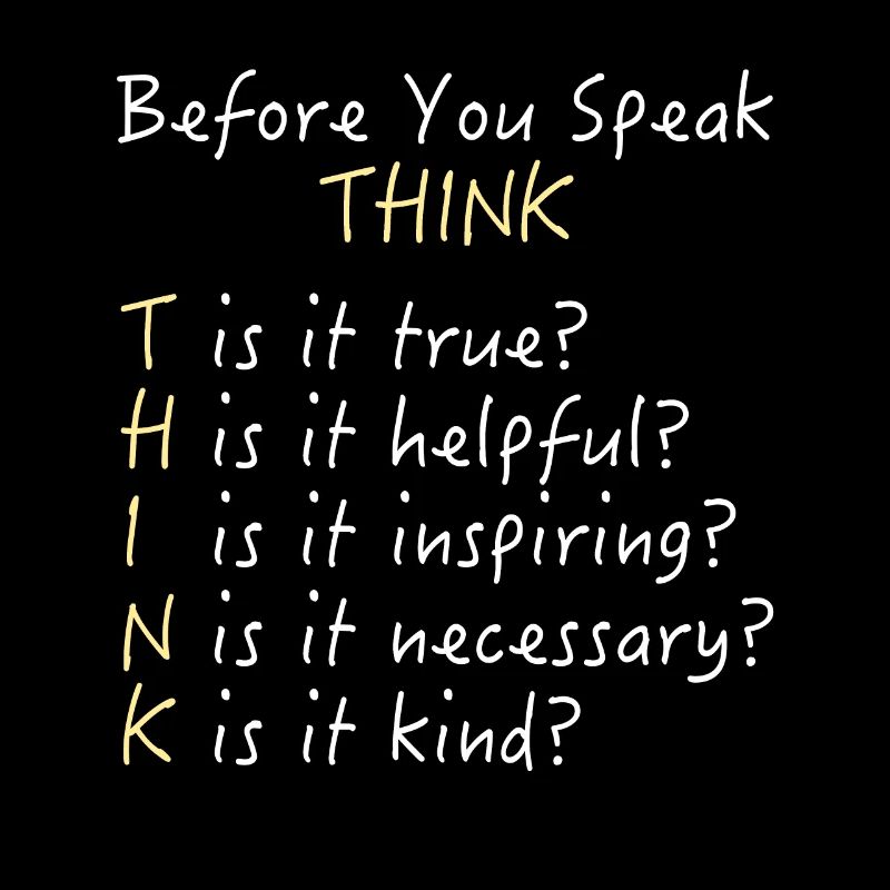 Before You Speak - Think!