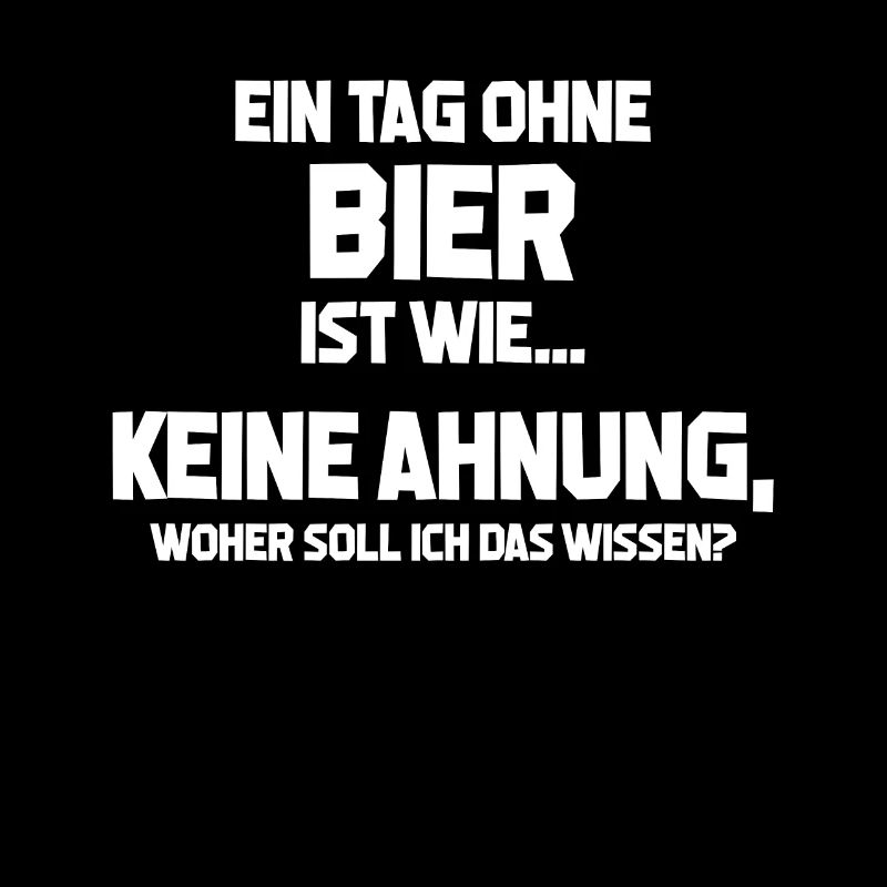 Tag ohne Bier? Unmöglich - Geschenk