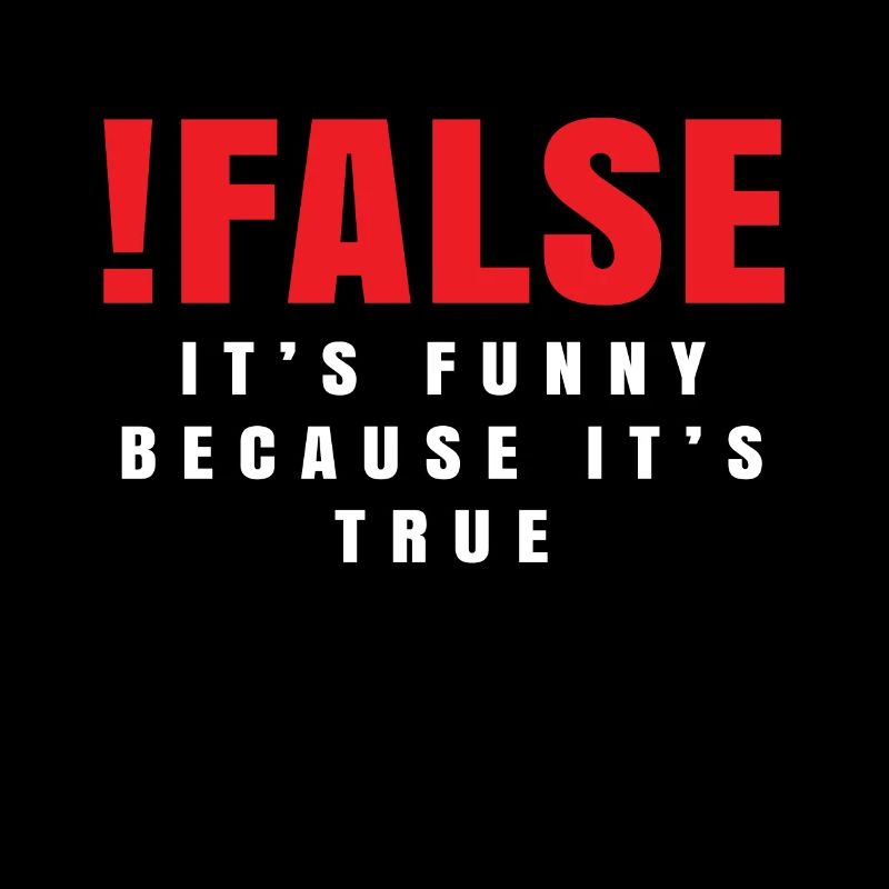 False It´s Funny Because It´s True Shirt Geschenk
