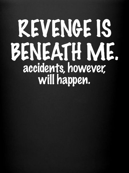 phrase sarcastique - Vengeance