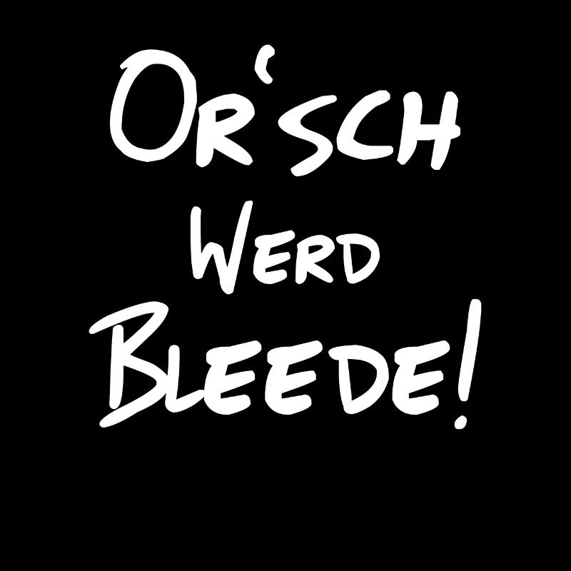 Or' werd bleede Saxony saying