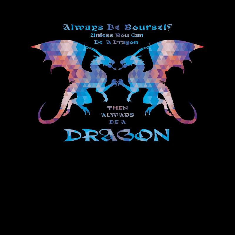 Sei immer du selbst - Sei immer ein Drache