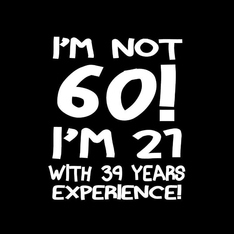 Ich bin nicht 60!