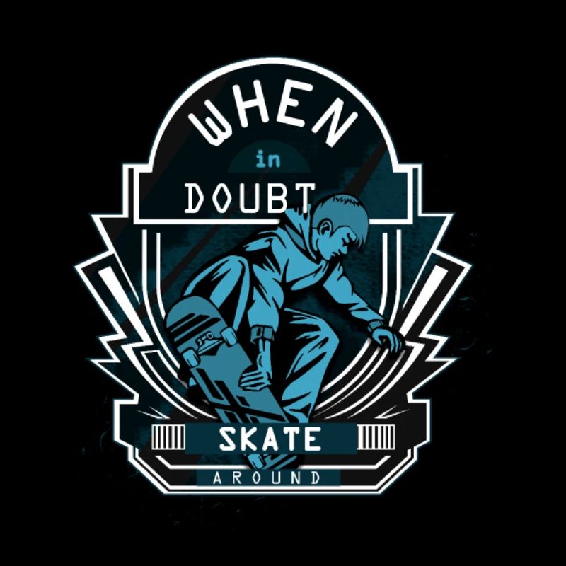 When in Doubt Skate Around Skateboard Geschenk