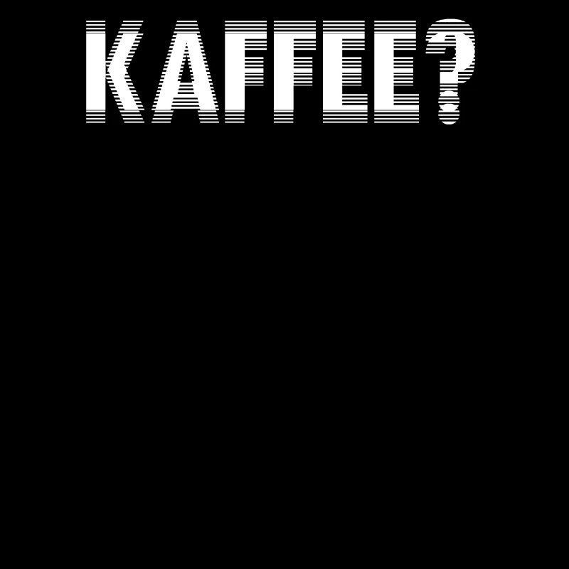 KAFFEE?
