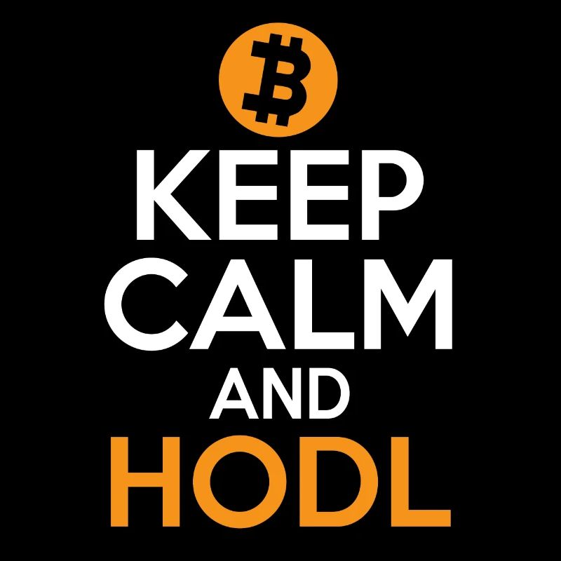 Keep Calm And HODL Bitcoin