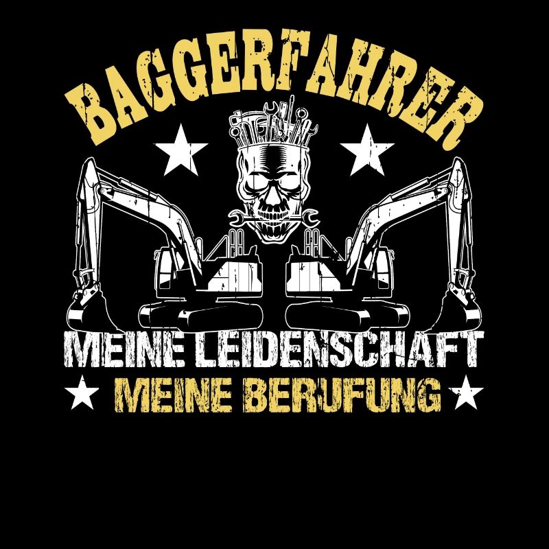Baggerfahrer Sprüche Bagger Baggerführer Baustelle