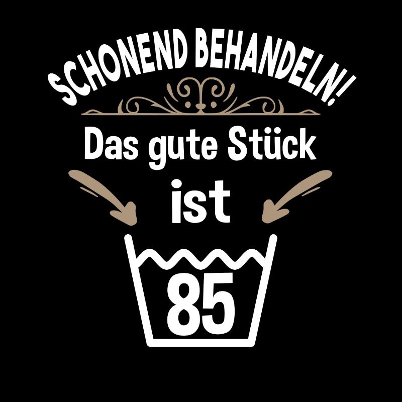 85. Geburtstag 85 Jahre Schonend Behandeln 85