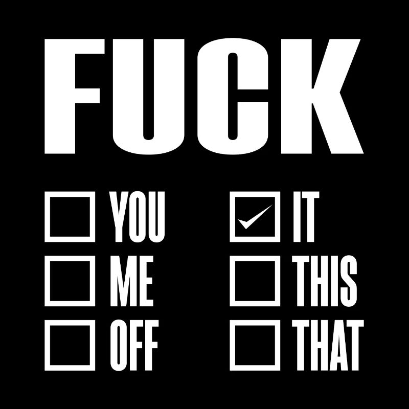 FUCK IT