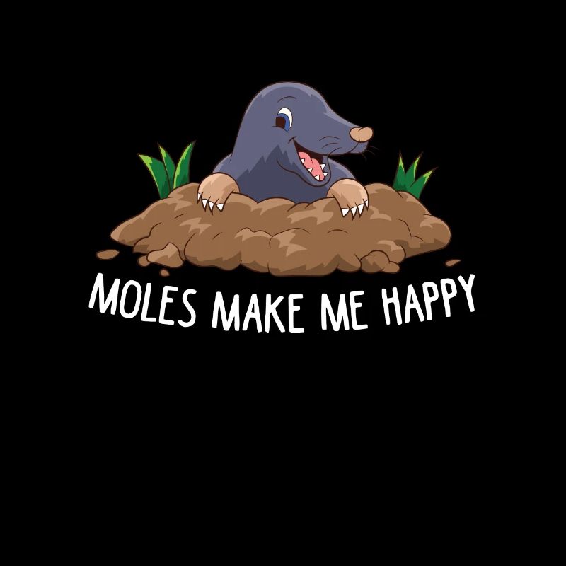 Maulwurf - Moles make me happy