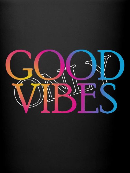 Only Good Vibes