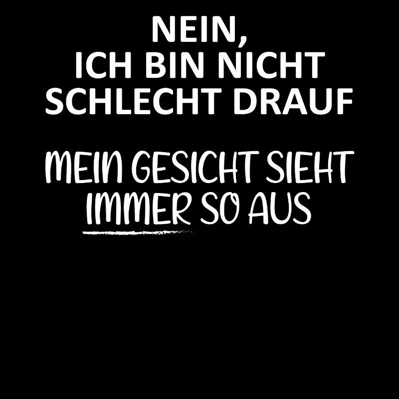 Schlechte Laune Gesicht Spruch Lustig Geschenk