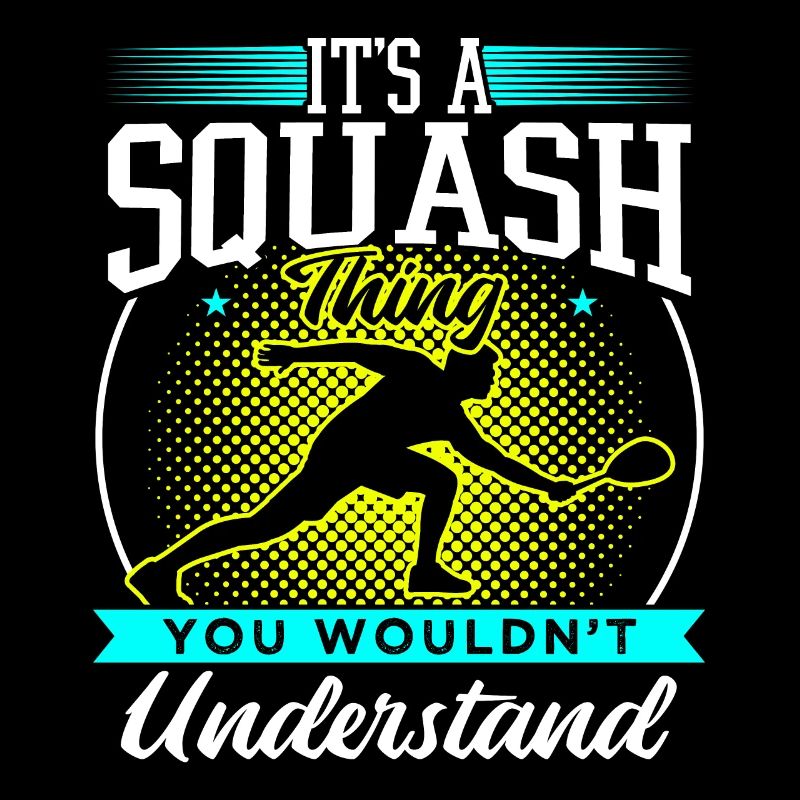 C'est une chose de squash que vous ne comprendriez pas