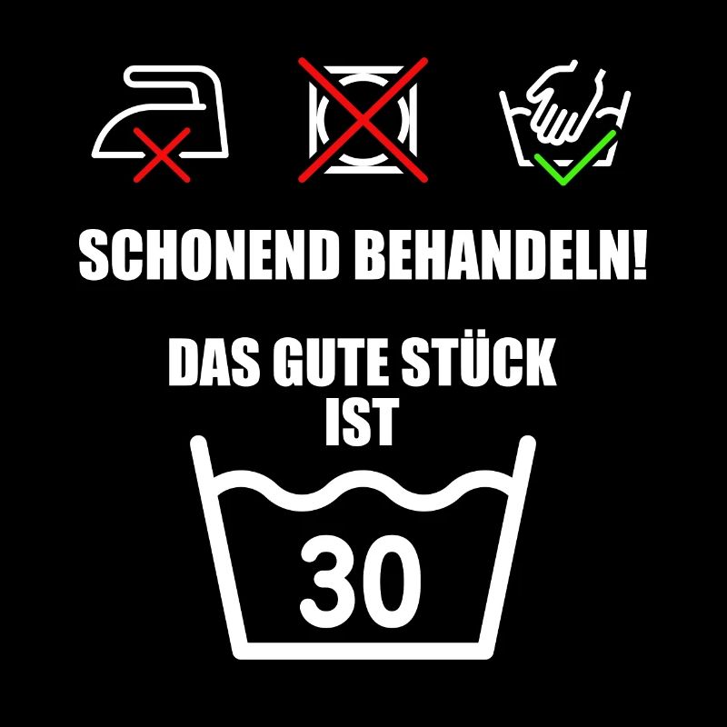 Schonend Behandeln Das Gute Stück ist 30