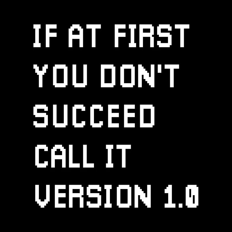 If At First You Don’t Succeed Coder Game Developer