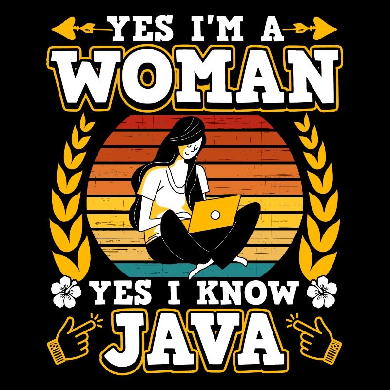 Yes I’m A Woman Yes I Know Java
