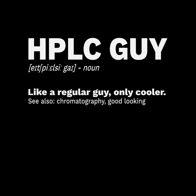 High performance liquid chromatography HPLC Guy