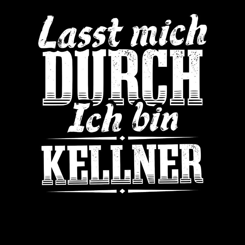 Ich bin Kellner lasst mich durch