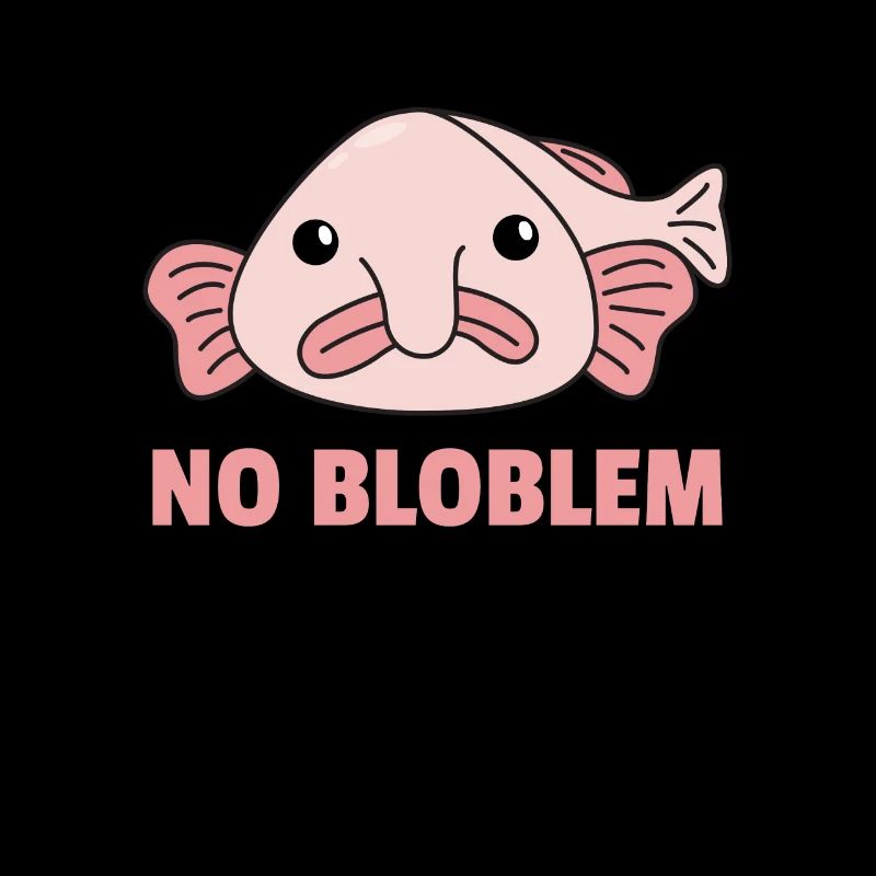 Blobfish No Bloblem drôle Blobfish