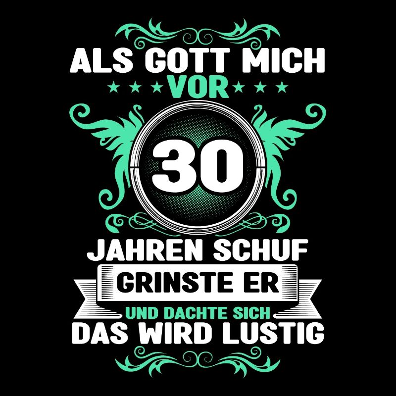 Als Gott mich vor 30 Jahren schuf - 30. Geburtstag