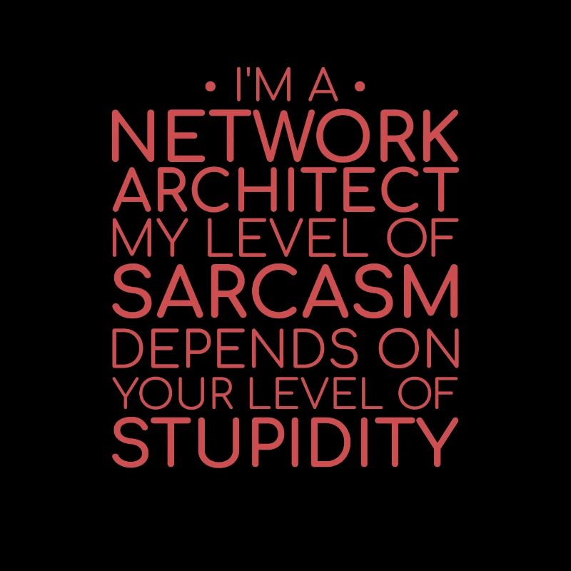 "Network Architect Sarcasm | Netzwerk"