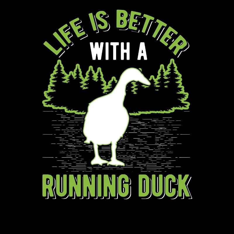 Life is better with a Running Duck Laufente