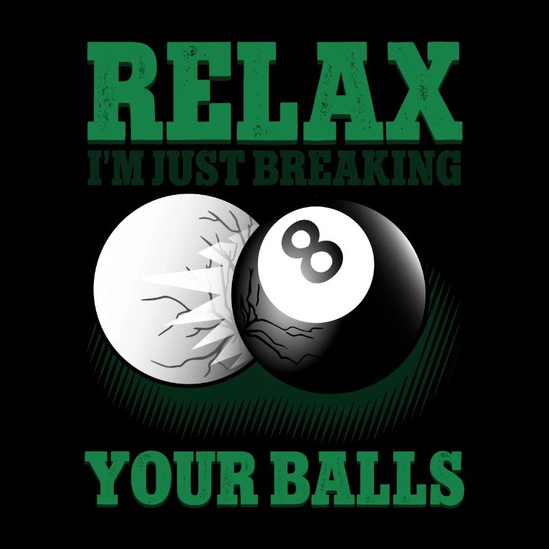 Détends-toi je casse juste tes boules 8 boules billard