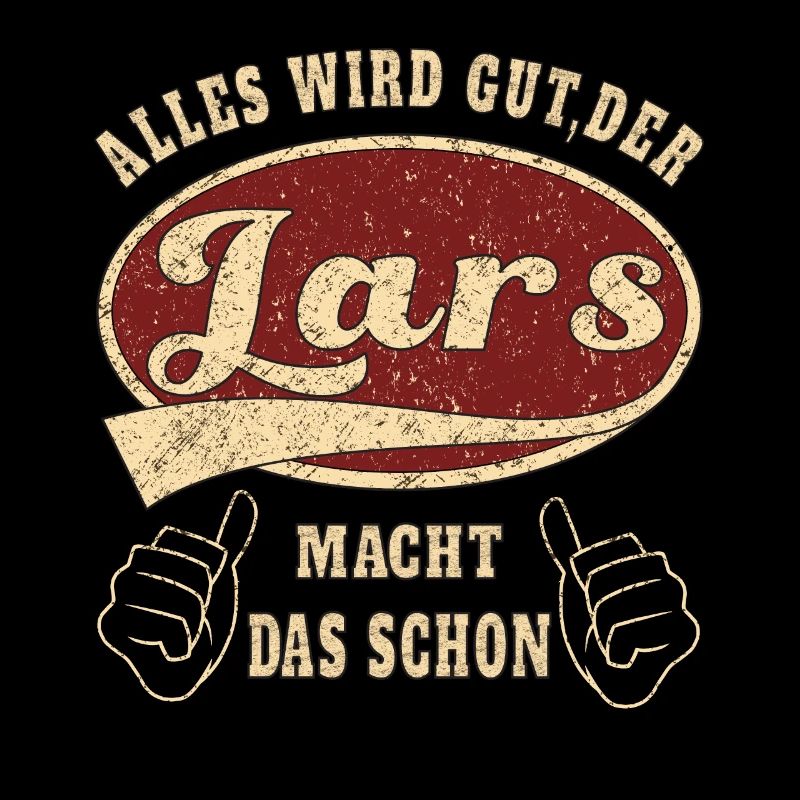 Lars alles wird gut der Lars macht das schon
