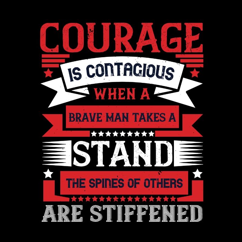 Mut ist ansteckend. Wenn ein tapferer Mann eine