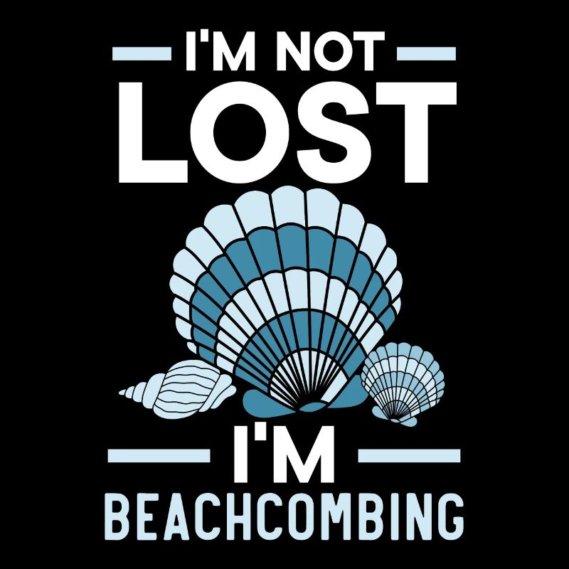 I'm Not Lost I'm Beachcombing Sea Glass Seashell