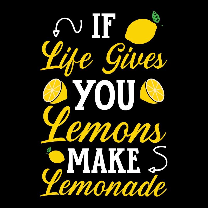 Si la vie vous donne des citrons faites de la limonade citron