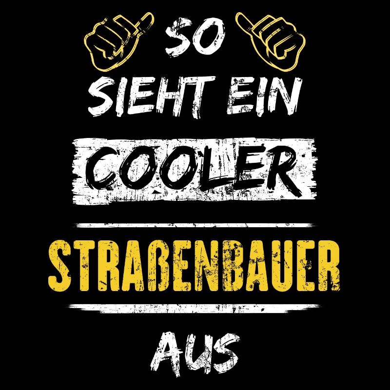 So Sieht Ein Cooler Straßenbauer Aus Arbeitsshirt