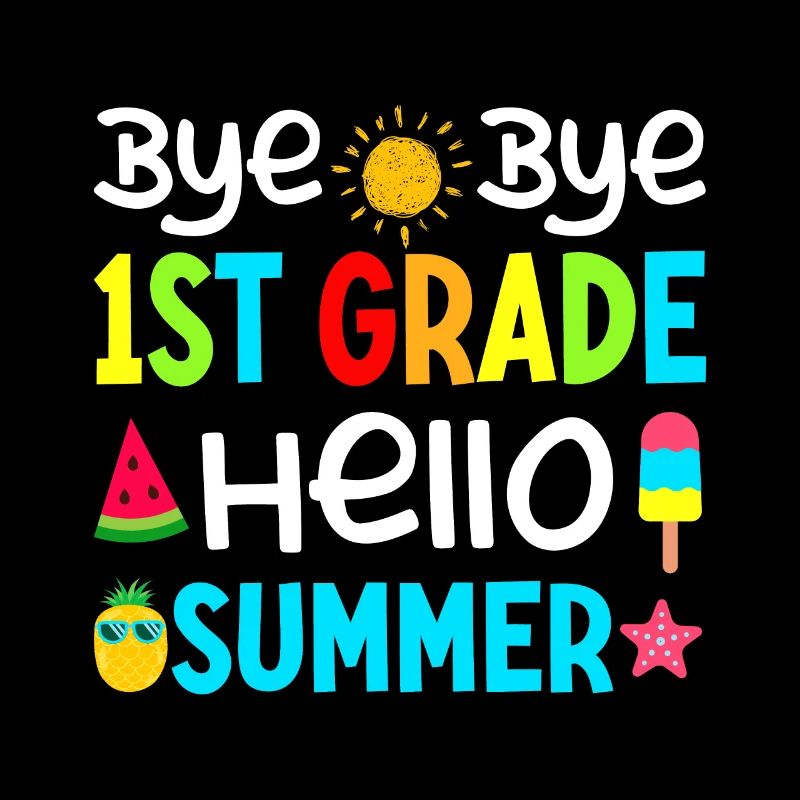 Bye Bye 1St Grade Hello Summer