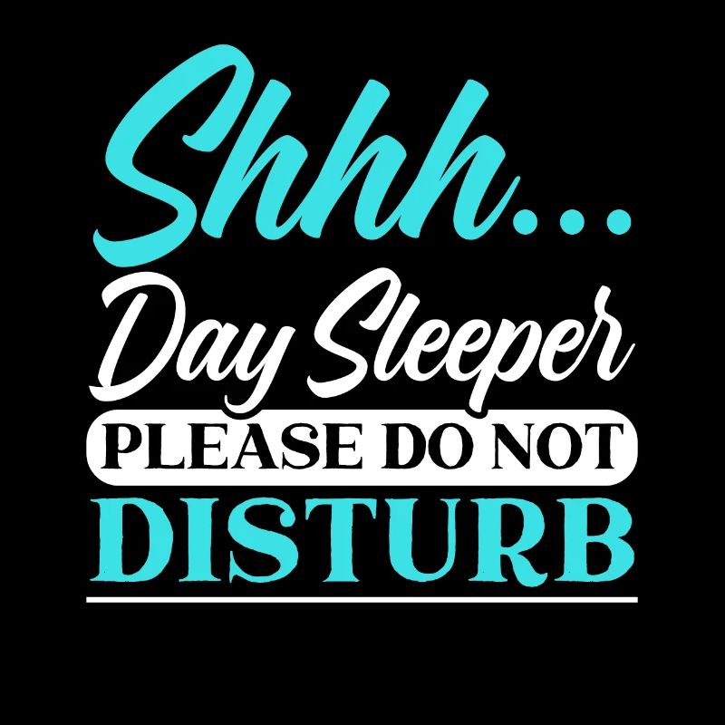 Day Sleeper Do Not Disturb Graveyard Shift