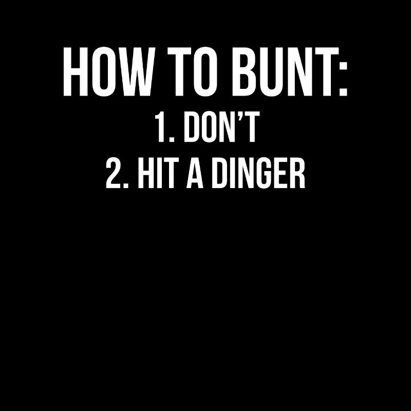Comment bunt: 1. Ne pas 2. Frapper un Dinger