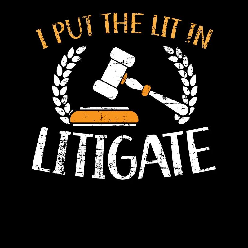 I Put The Lit In The Litigate Judge Lawyer Justice