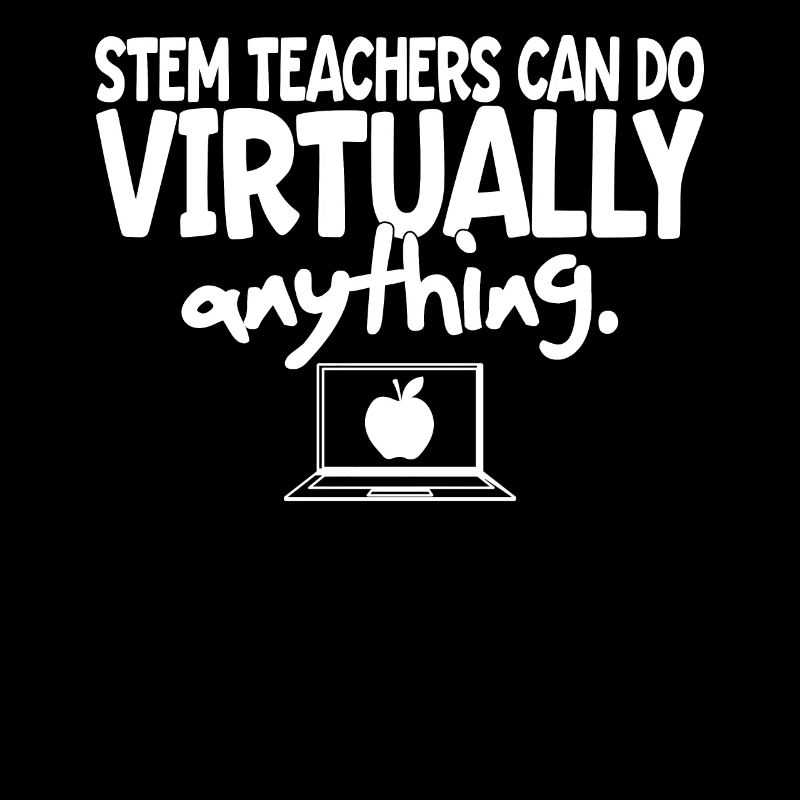 STEM Teachers Can Do Virtually Anything